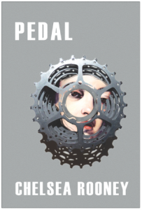 Review of Chelsea Rooney’s debut novel “Pedal”