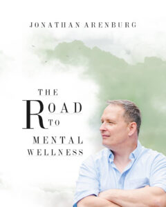 Who’s Who: Jonathan Arenburg and The Road To Mental Wellness